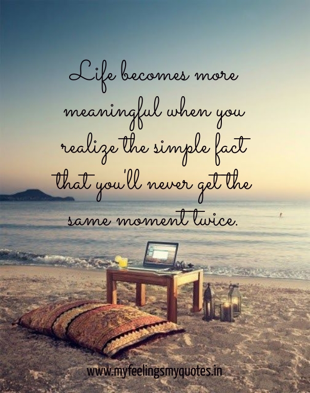 Life becomes more meaningful | My Feelings My Quotes