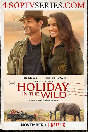 Download Holiday in the Wild (2019) 800MB Full Hindi Dual Audio Movie Download 720p Web-DL Free Watch Online Full Movie Download Worldfree4u 9xmovies