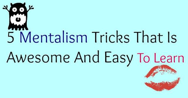 5 Mentalism Tricks That Is Awesome And Easy To Learn