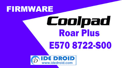 Firmware Coolpad Roar Plus E570 8722-S00 Tested Free Download