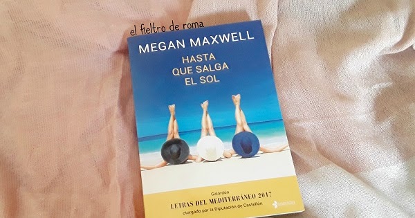 el fieltro de roma Hasta que salga el sol, Megan Maxwell
