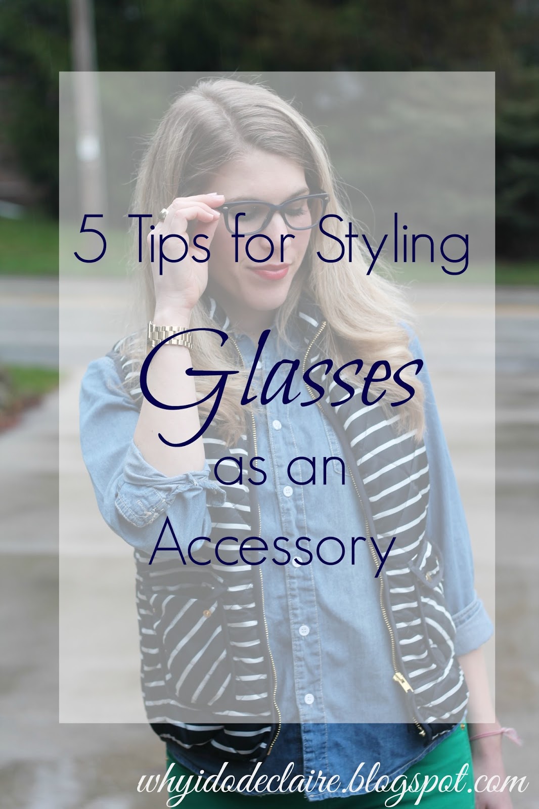 5 Tips for Styling Glasses as an Accessory I do deClaire