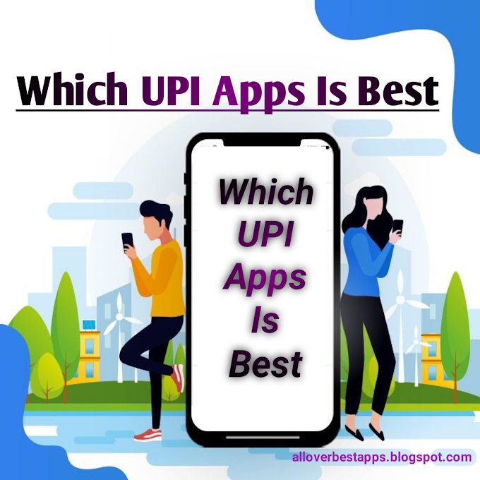 Which UPI App Is Best