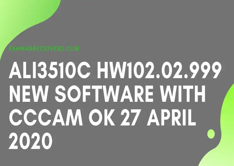 ALI3510C HW102.02.999 NEW SOFTWARE WITH CCCAM OK 27 APRIL 2020 ALI3510C HW102.02.999 NEW SOFTWARE WITH CCCAM OK 27 APRIL 2020
