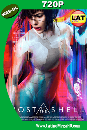 La Vigilante Del Futuro: Ghost In The Shell (2017) Latino HD Web-Dl 720p (2017)