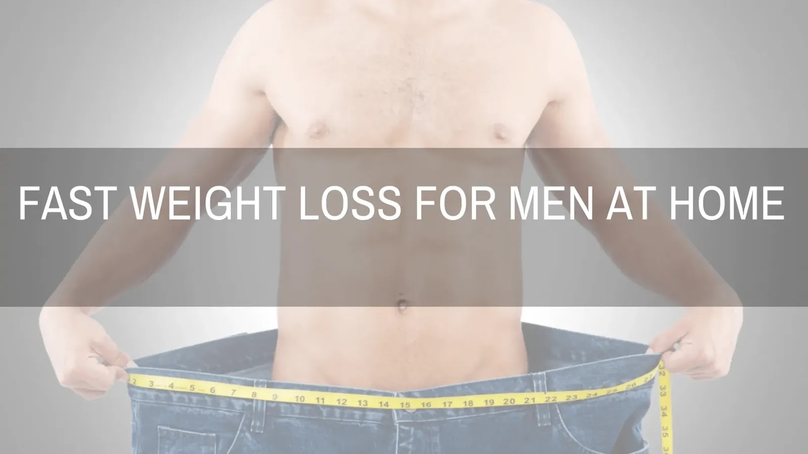 Fast weight loss for men at home Fast weight loss for men at home