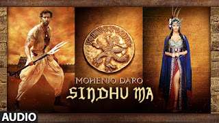 Sindhu Ma Lyrics in Hindi from Mohenjo Daro