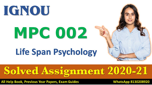 MPC 002 Life Span Psychology Solved Assignment 2020-2021, IGNOU Solved Assignment, 2020-21, MPC 002, Assignment 2020-21