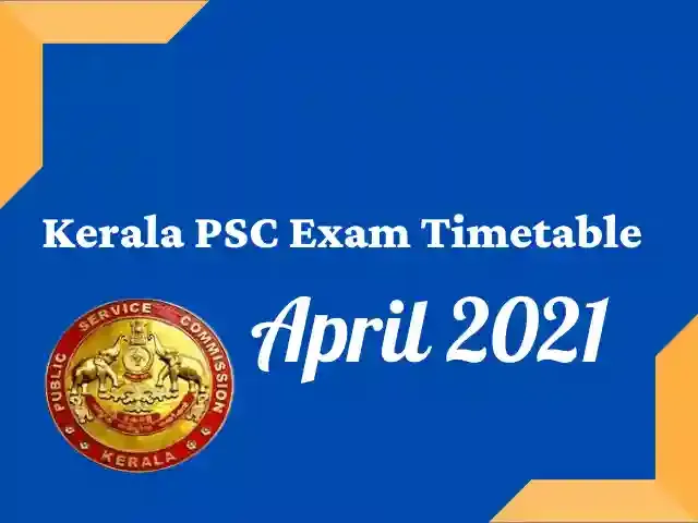Kerala PSC Exam Timetable April 2021