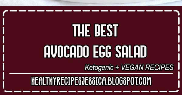 The Best Avocado Egg Salad - Healthy Recipes Jessica