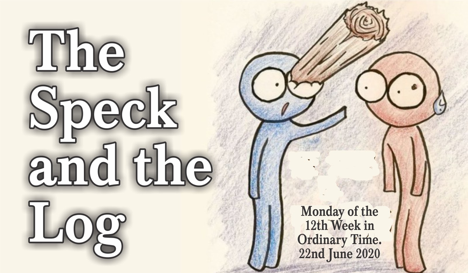 Today's Mass The Speck and the Log.