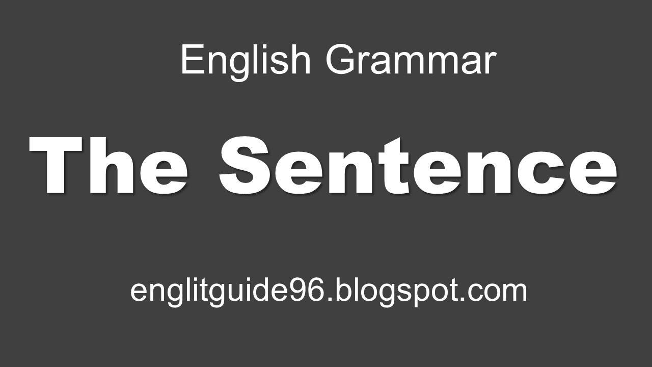 English Grammar The Sentence