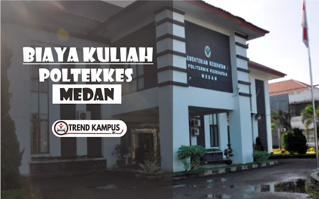 Biaya Kuliah Polteknik Kesehatan Medan 2022/2023