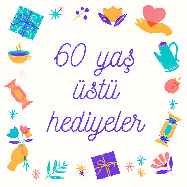 60 yaş üstü hediyeler