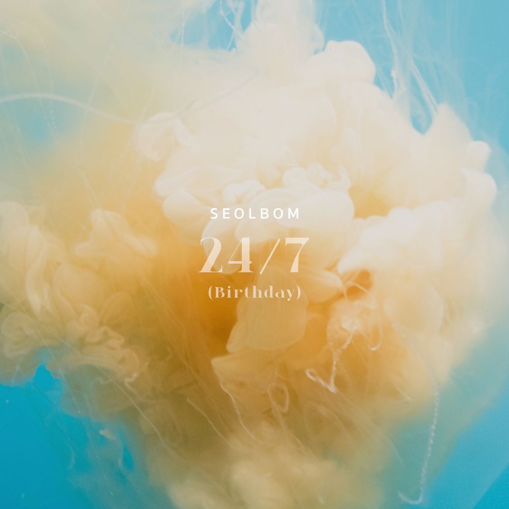 Seolbom – 24/7 (Birthday) – Single