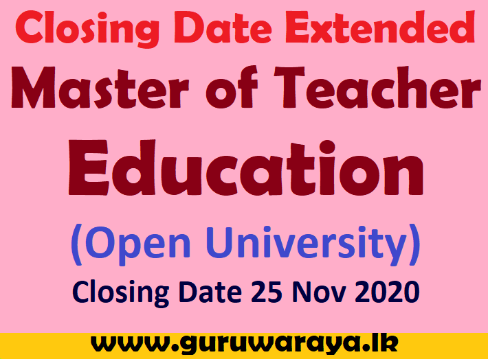 Closing Date Extended : Master of Teacher Education (Open University)