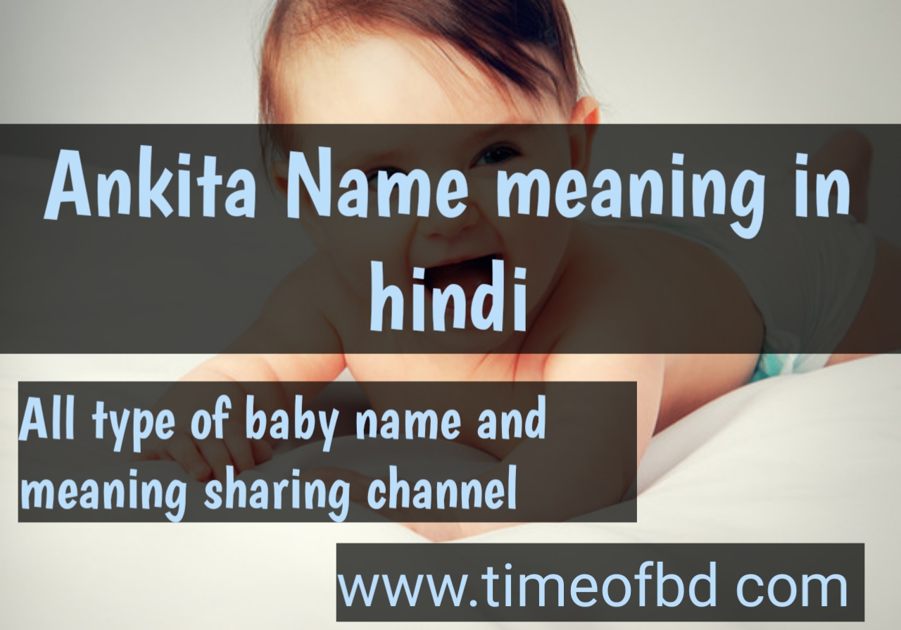 ankita name meaning in hindi, ankita ka meaning ,ankita meaning in hindi dictioanry,meaning of ankita in hindi