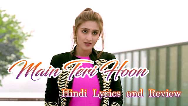 Main Teri Hoon Lyrics main-teri-hoon-song-lyrics-dhwani-bhanushali