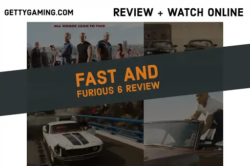 Fast & Furious 6 Review