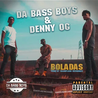 Da Bass Boys & Denny Og - Boladas (Prod By Kamoflage Recognize)