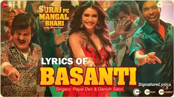 BASANTI LYRICS fr Suraj Pe Mangal Bhari Ft Manoj Bajpayee, Fatima, Karishma Tanna