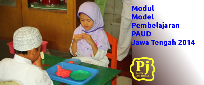 Modul Model Pembelajaran PAUD Jawa Tengah 2014