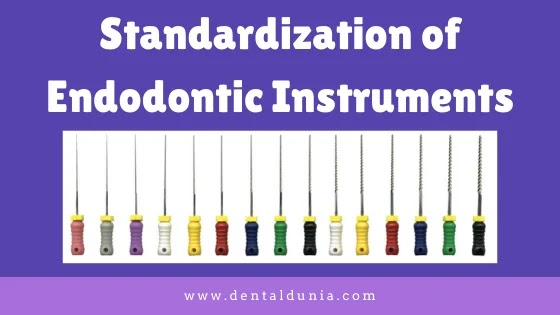 Notes on Standardization of Endodontic Instruments