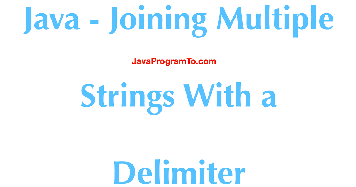 Java Joining Multiple Strings With a Delimiter