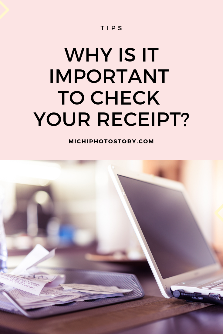 Michi Photostory Why is it Important to Check your Receipt?