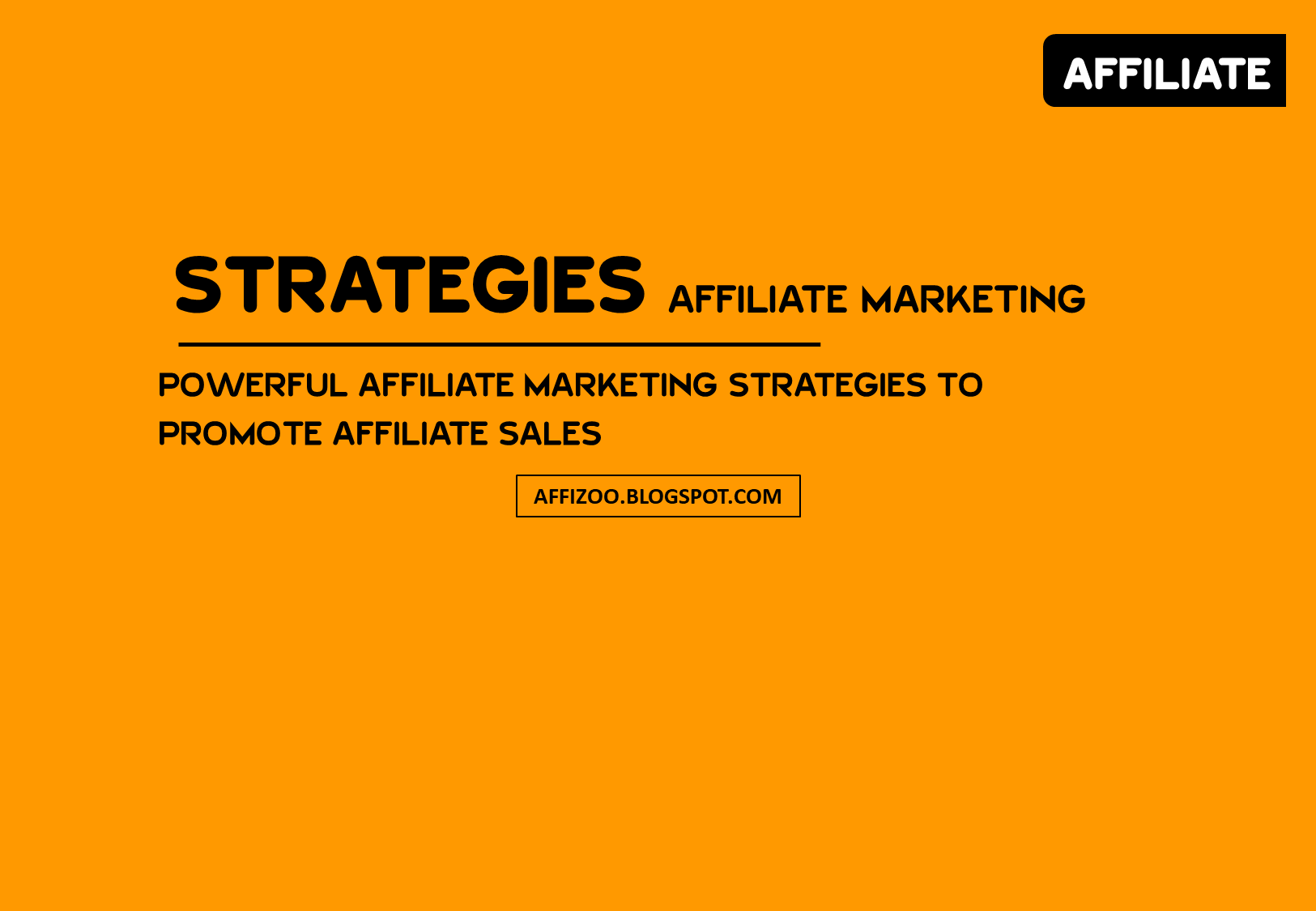 Top 7 Affiliate Marketing Strategies To Promote For More Sales