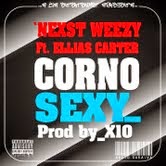 Next Weezy ft Elias Carter Mc - Corno Sexy (Hosted By DH)