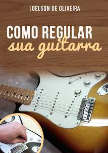 E-book Como Regular sua Guitarra