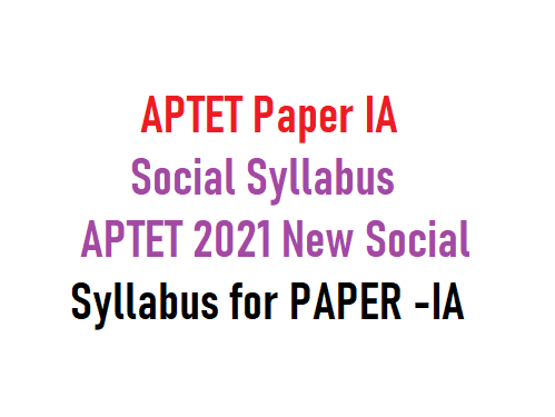 APTET Paper IA Social Syllabus APTET 2021 Social New Syllabus for PAPER -IA