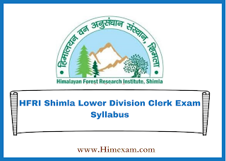 HFRI Shimla Lower Division Clerk Exam Syllabus