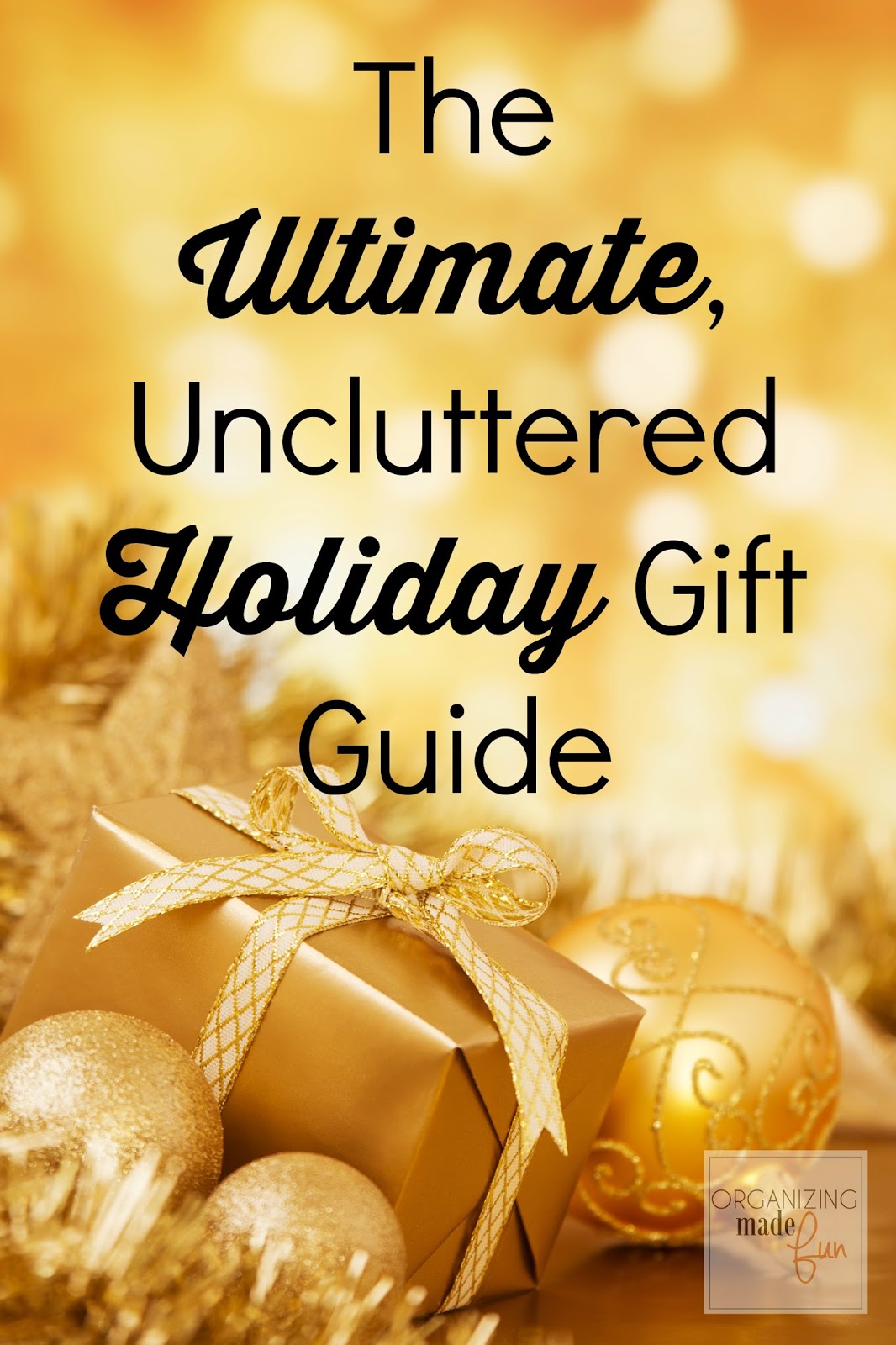 The Ultimate, Uncluttered Holiday Gift Guide Organizing Made Fun The