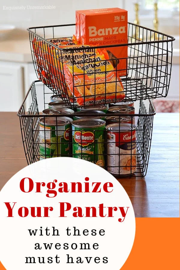 Organize Your Pantry with these awesome must haves wire baskets with pasta and cans inside