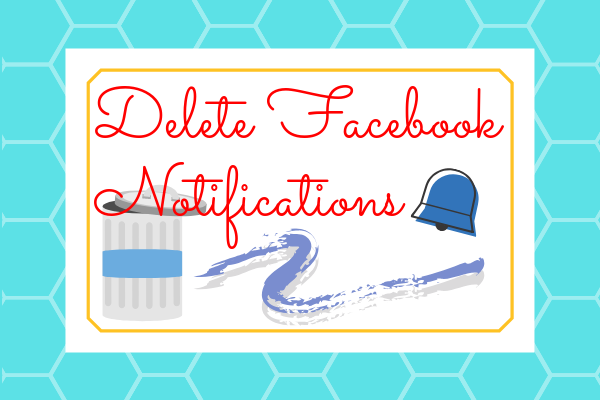 How Do You Delete Notifications On Facebook 2019