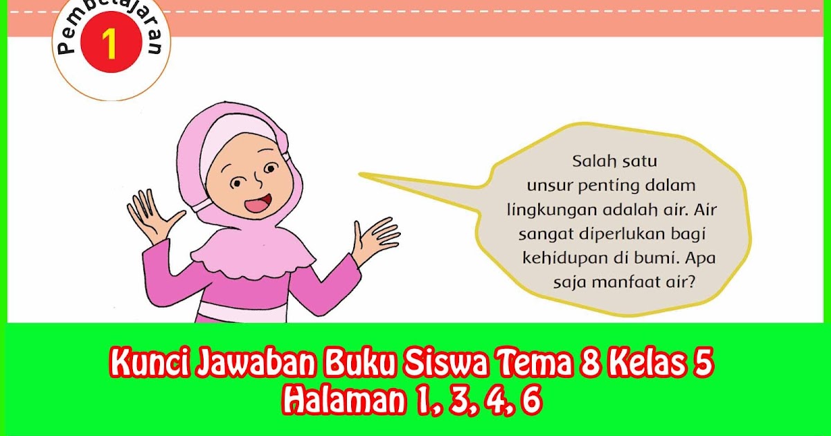 Kunci Jawaban Buku Siswa Tema 8 Kelas 5 Halaman 1, 3, 4, 6 - Sanjayaops