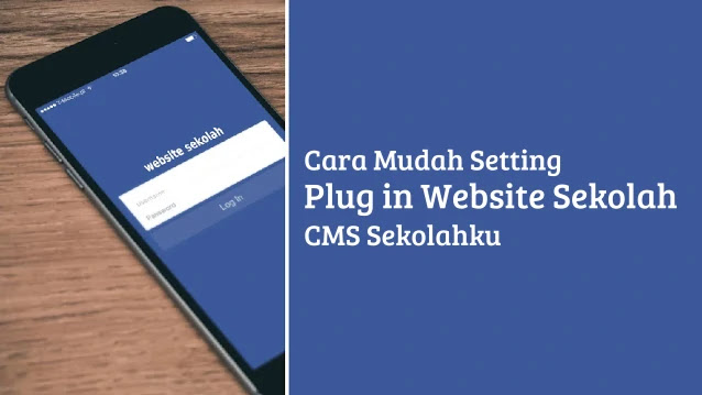 Cara Mudah Plug In Website Sekolah CMS Sekolahku Cara Mudah Plug In Website Sekolah CMS Sekolahku