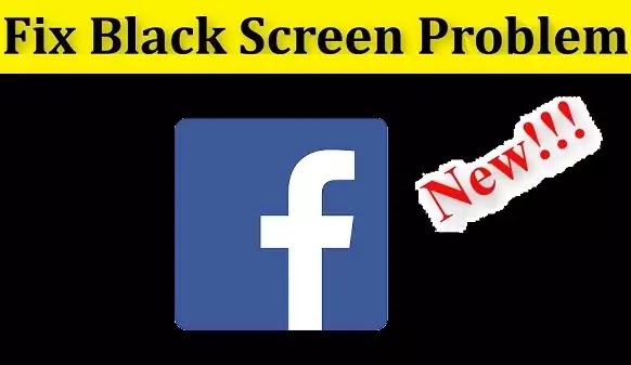 How to Fix Facebook Black Screen Problem Android & iOS