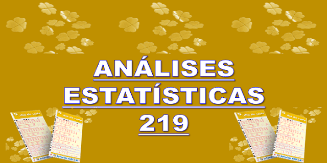 Estatísticas dia de sorte 219 análises dos números