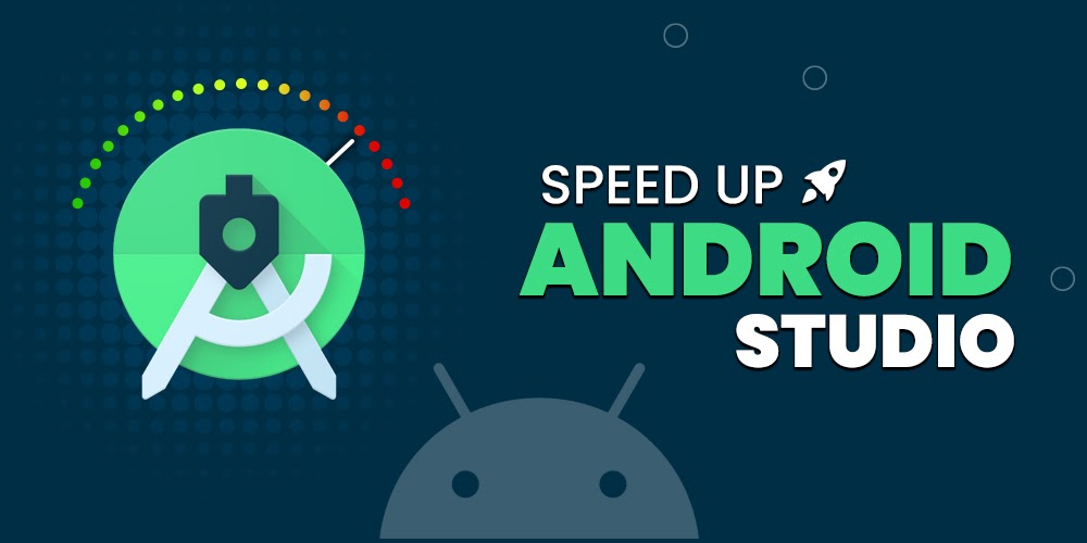 How to Speed Up Android Studio
