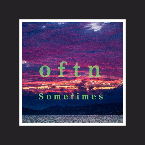 oftn – Sometimes – Single