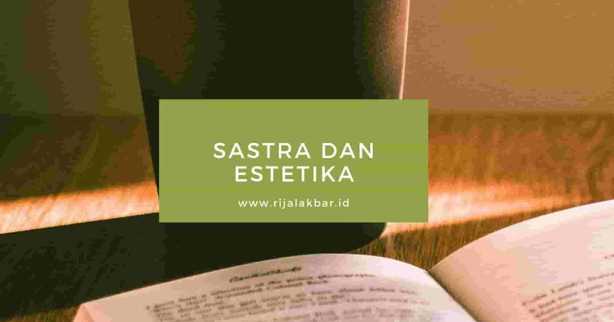 Sastra Dan Estetika Rijal Akbar