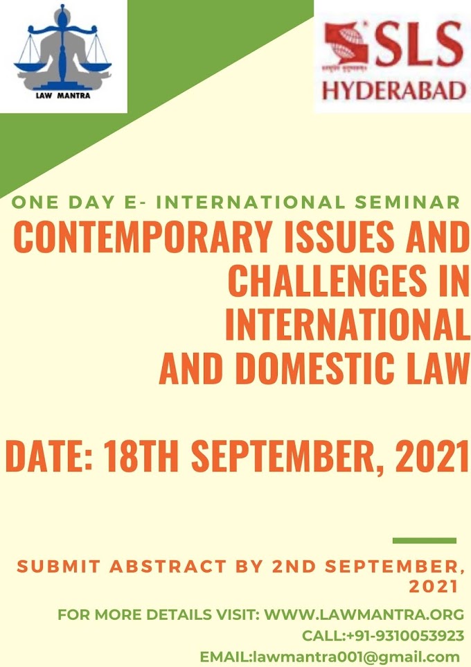 ONE DAY E- INTERNATIONAL SEMINAR ON CONTEMPORARY ISSUES AND CHALLENGES IN INTERNATIONAL AND DOMESTIC LAW DATE: 18TH SEPTEMBER, 2021