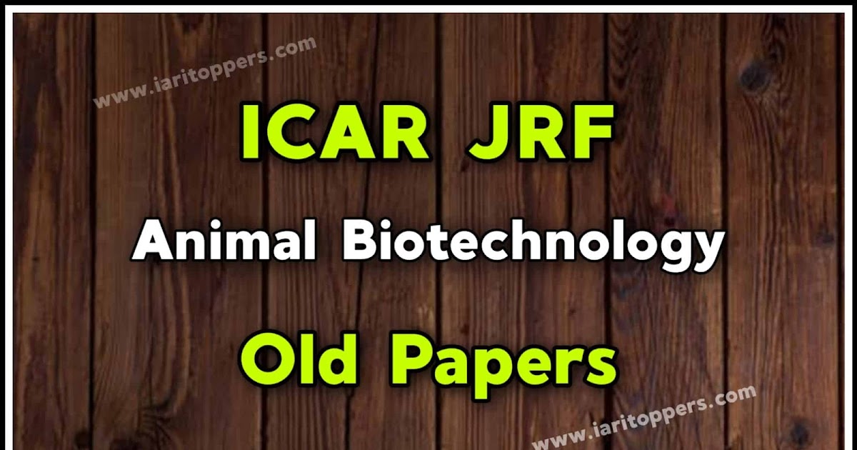 ICAR JRF Animal Biotechnology Old Papers PDF Download