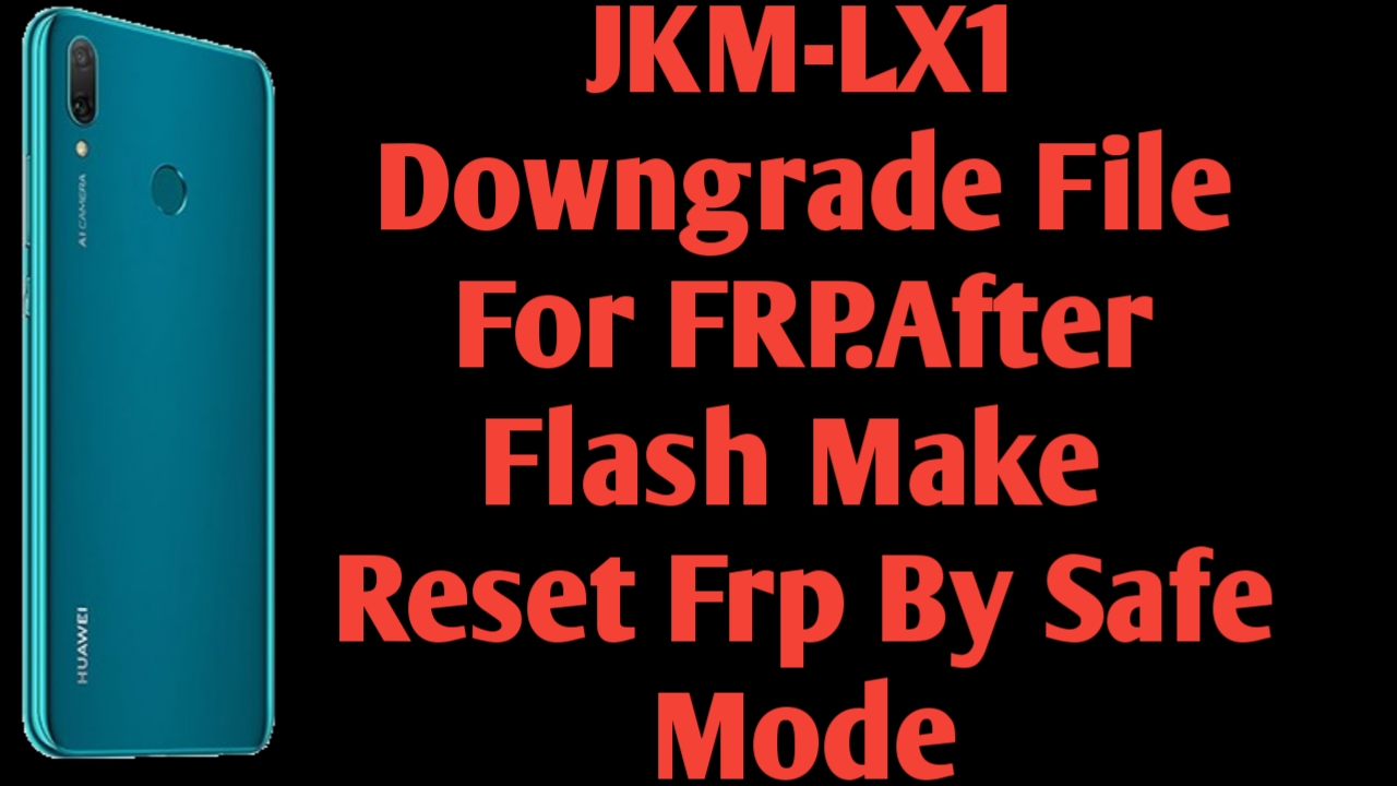 JKMLX1 JackmanL21 Downgrade Firmware For Reset Frp (9.1.0 C185