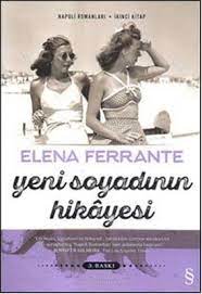 Yeni Soyadının Hikayesi - Elena  Ferrante - Kitap Yorumu