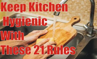 Keep Kitchen Hygienic With These 21 Rules