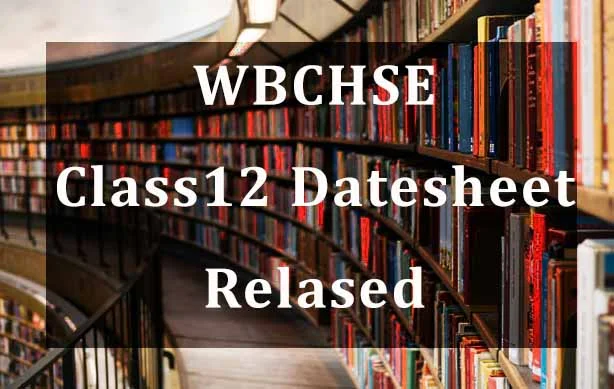 WB Board (WBCHSE) Class 12 2021 Datehseet Released